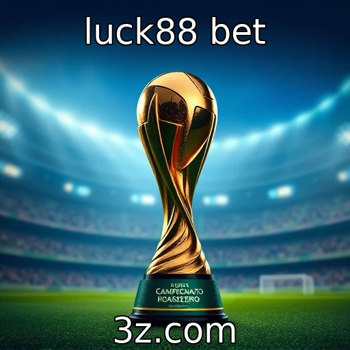 luck88 bet Descubra as Melhores Estratégias de Apostas para o Campeonato Brasileiro
